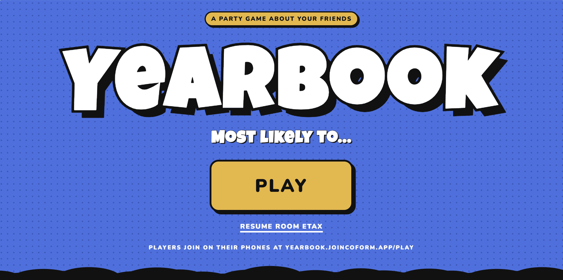 Yearbook's title screen: a blue dotted background, YEARBOOK in white cartoon capitals, Most likely to… beneath it, and a yellow Play button. Players join on their phones.